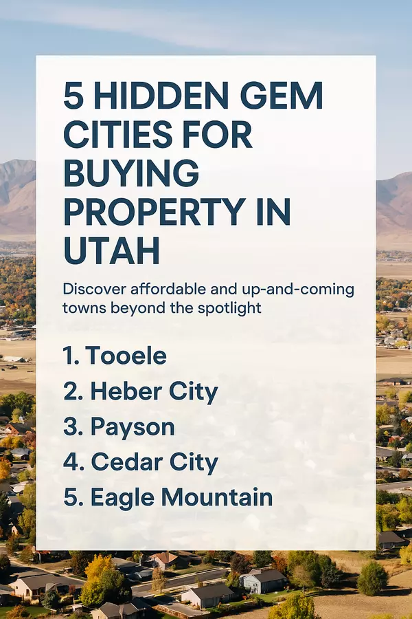 5 Hidden Gem Cities for Buying Property in Utah