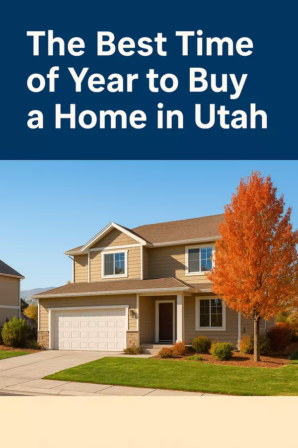 The Best Time of Year to Buy a Home in Utah