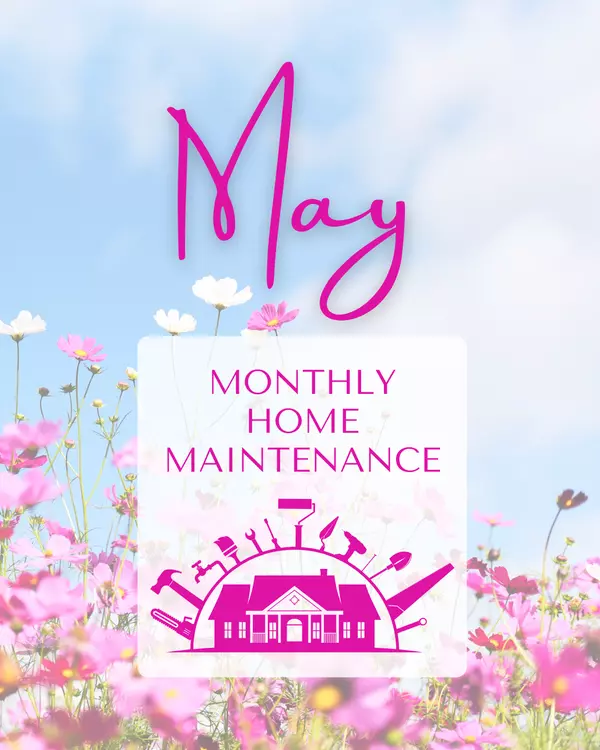 May Home Maintenance: Beyond the Basics