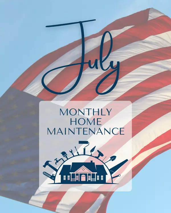 July Home Maintenance Checklist: Mid-Summer Home TLC