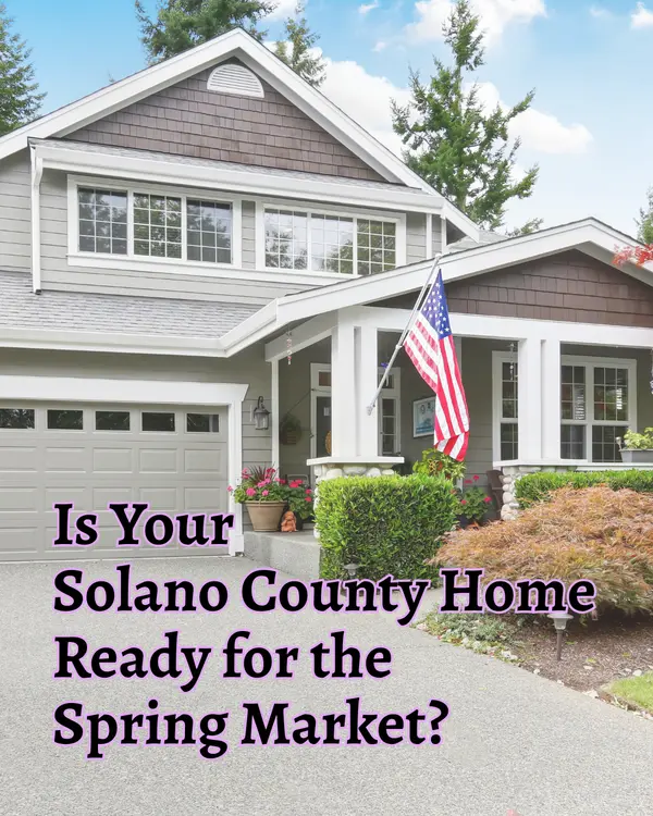  Is Your Solano County Home Ready for the Spring Market?