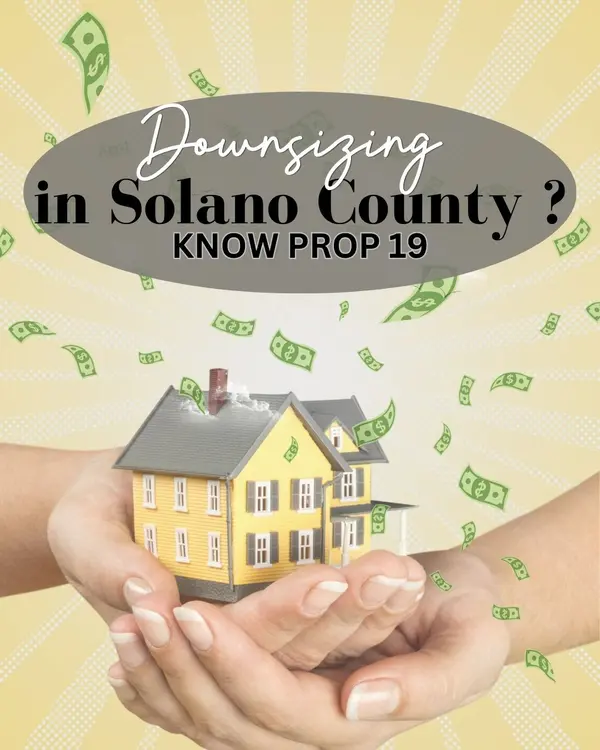 Proposition 19: What Solano County Homeowners Need to Know Before Selling