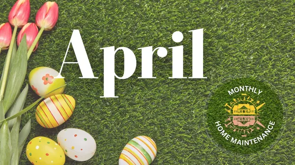 April: Spring Systems Check Before the Heat is Here to Stay