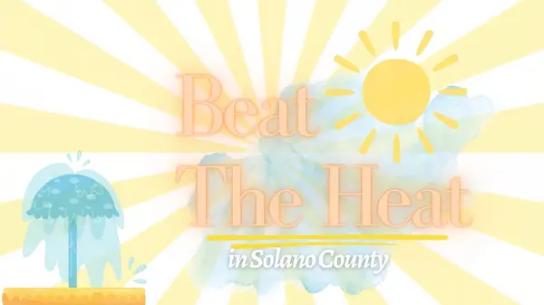 Beat the Summer Heat: Free Ways to Cool Off in Solano County,Deanna Deckard