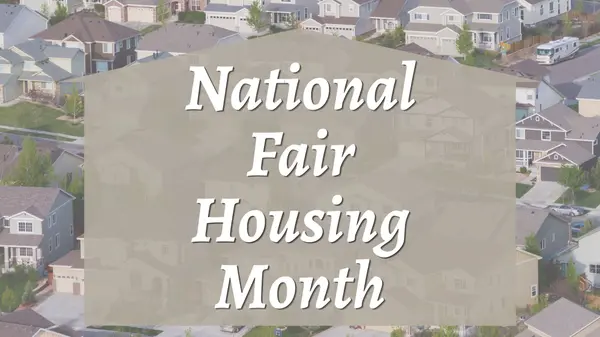 feature image of National Fair Housing Month: What It Means for Solano County Buyers & Sellers
