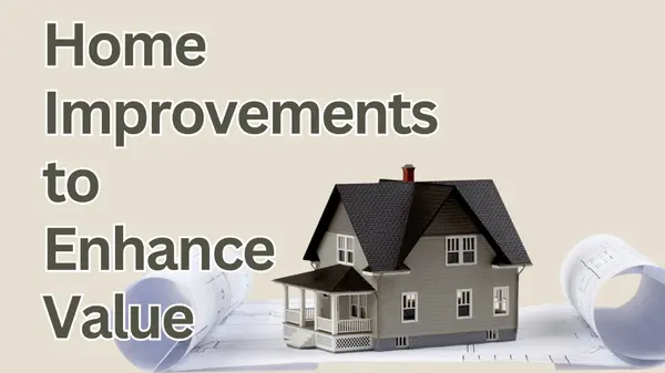 Enhance Your Home’s Value with Home Improvements,Deanna Deckard