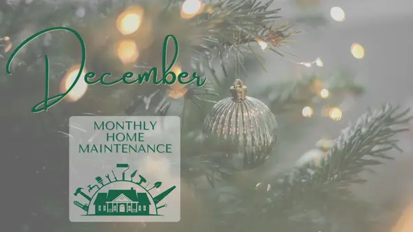 December Home Maintenance Checklist: Solano County Winter Ready,Deanna Deckard