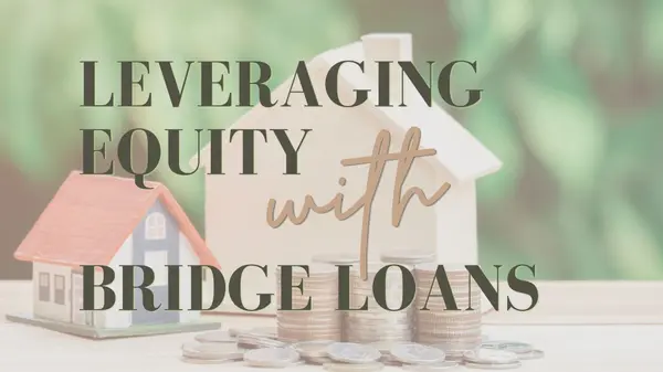 feature image of Bridge Loans: A Smart Strategy for Solano County Home Sellers on the Move