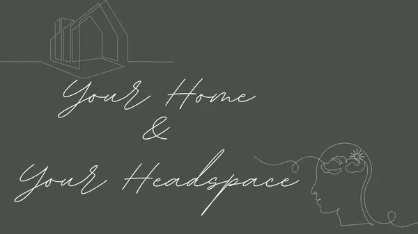 Your Home & Your Headspace: How Your House Affects Mental Health,Deanna Deckard