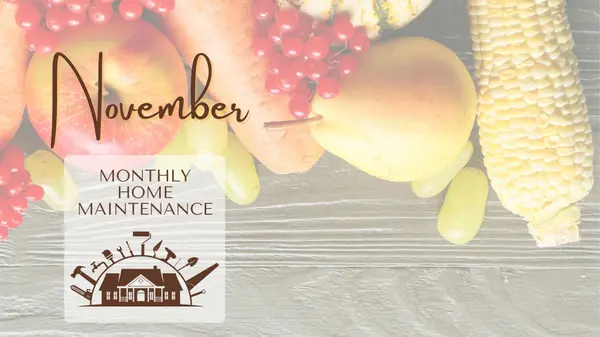 November Home Maintenance Checklist: Solano County Edition,Deanna Deckard
