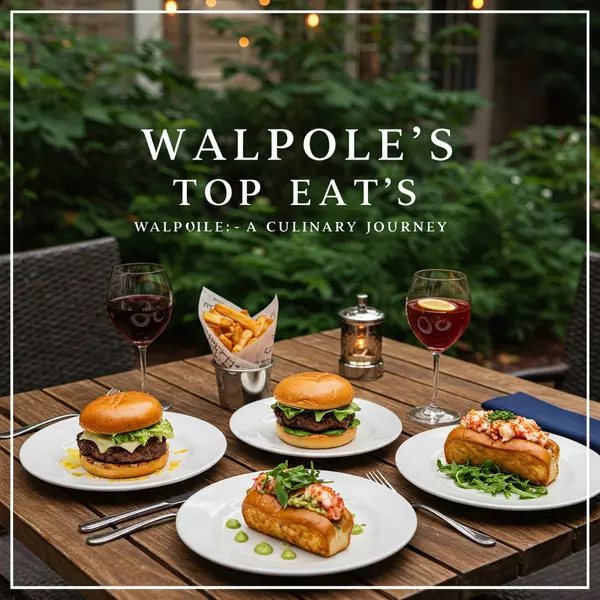 A Foodie's Guide to Walpole, MA: Top Spots You Can't Miss!,Michael Mahoney