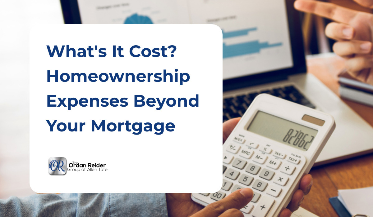 What's It Cost? Homeownership Expenses Beyond Your Mortgage
