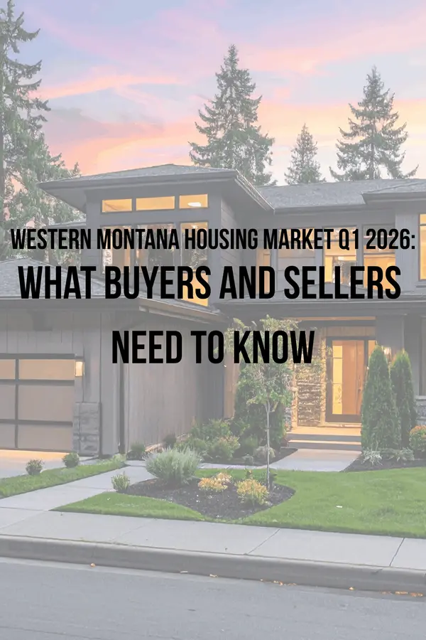 Western Montana Housing Market Q1 2026: What Buyers and Sellers Need to Know,Keri Riley