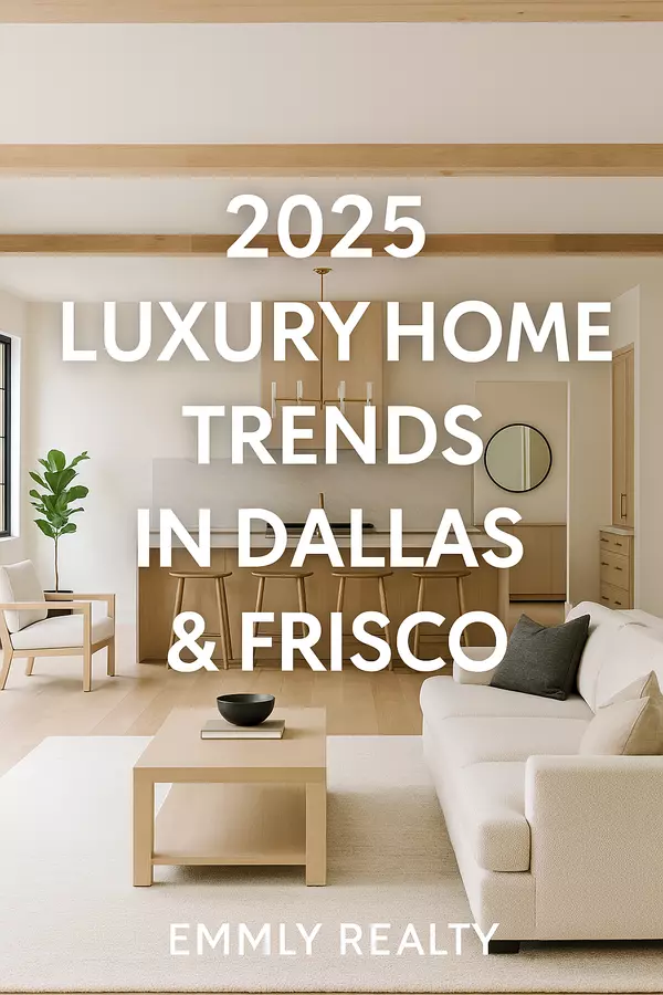 Frisco to Dallas: Luxe Design Trends to Watch