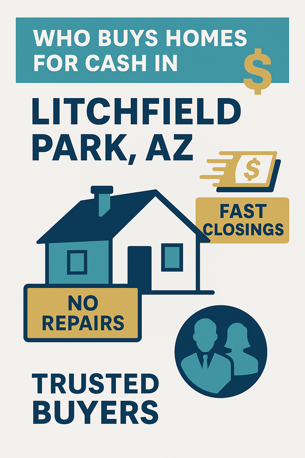 Who buys homes for cash in Litchfield Park AZ showing fast closings, no repairs, and trusted buyers