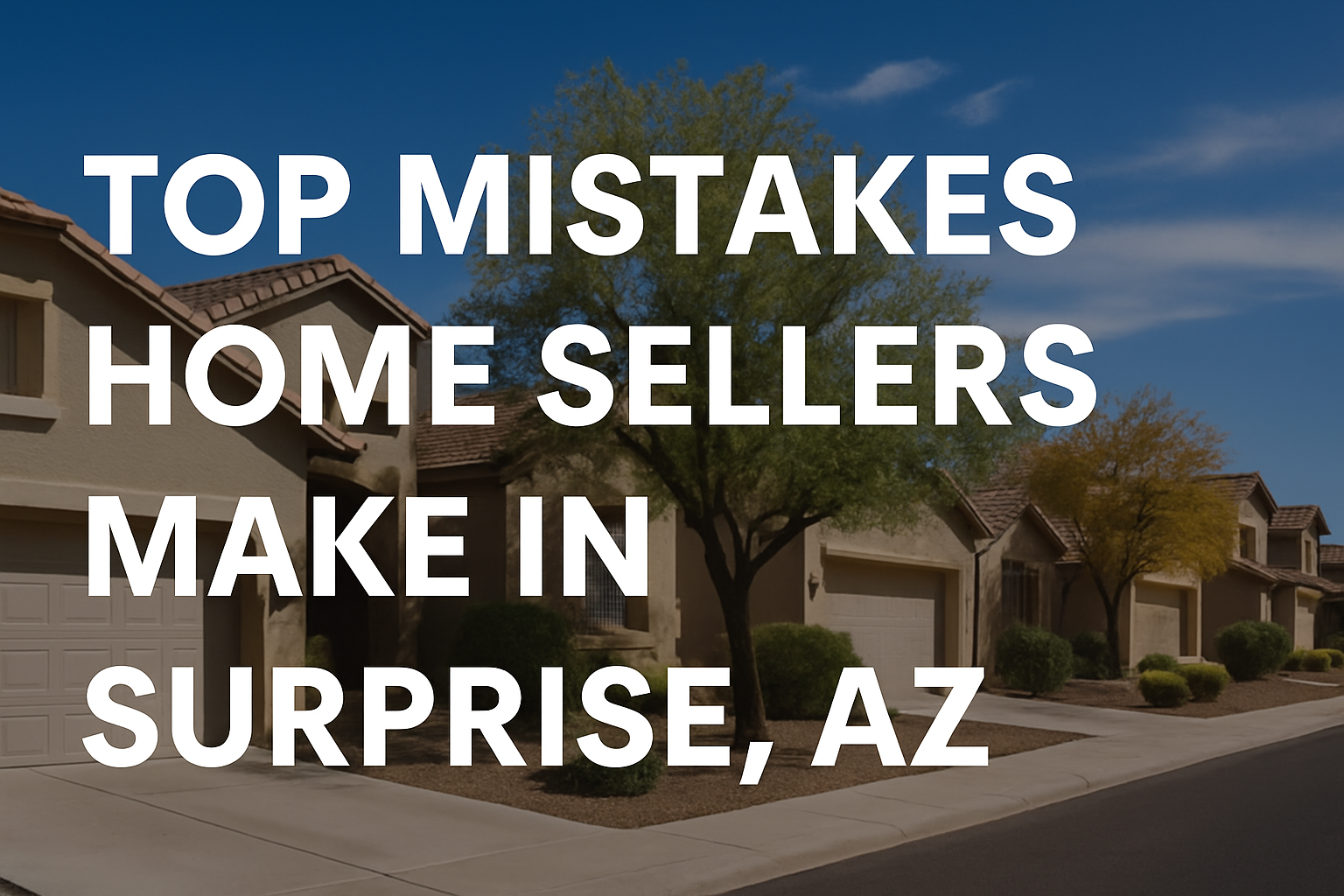 Infographic: Top mistakes Surprise, AZ home sellers make in 2025 and how to avoid them for a fast, profitable sale