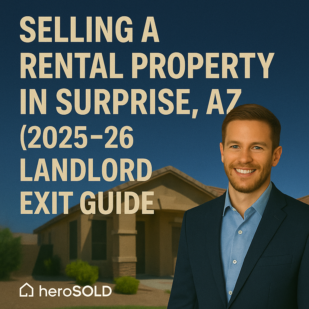 Selling a Rental Property in Surprise, AZ (2025-26 Landlord Exit Guide)