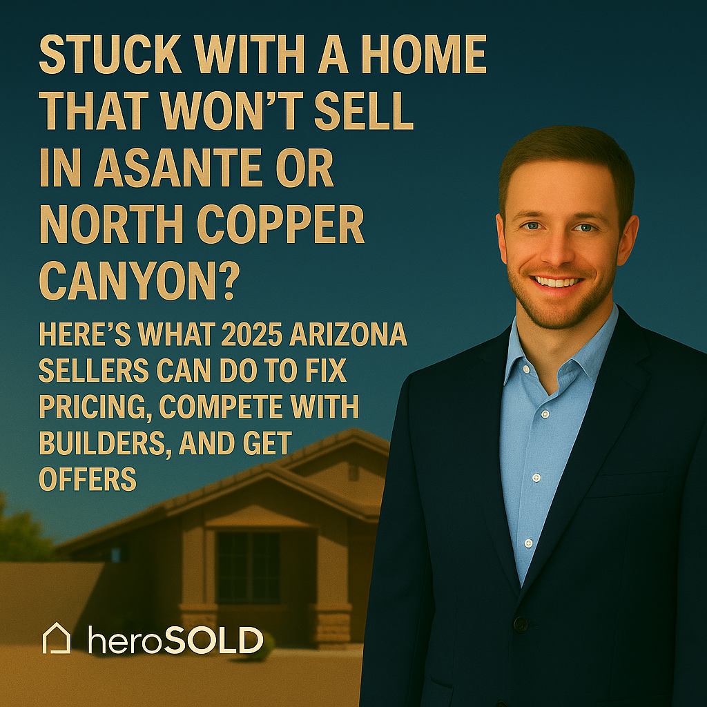 Stuck with a home that won't sell in Asante or North Copper Canyon? Here's what 2025 Arizona sellers can do to fix pricing, compete with builders, and get offers.