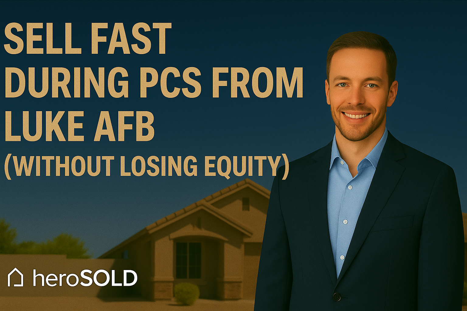 Sell Fast During PCS From Luke AFB (Without Losing Equity)