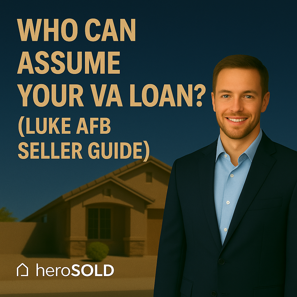 Who Can Assume Your VA Loan? (Luke AFB Seller Guide)