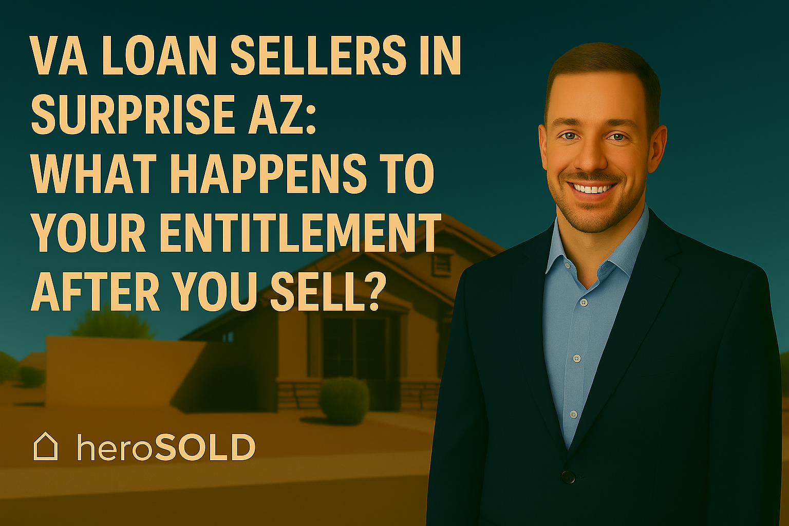 VA Loan Sellers in Surprise AZ: What Happens to Your Entitlement After You Sell?