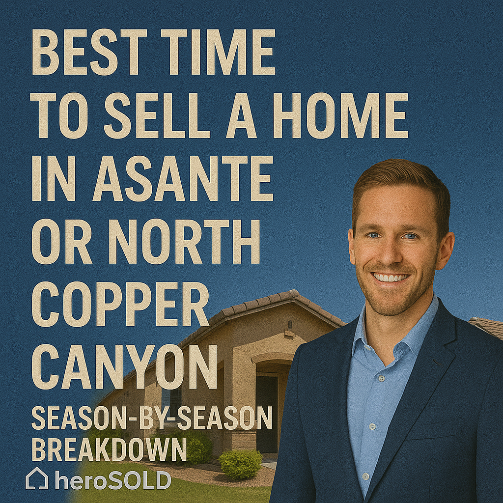 Best Time to Sell a Home in Asante or North Copper Canyon: Season-by-Season Breakdown