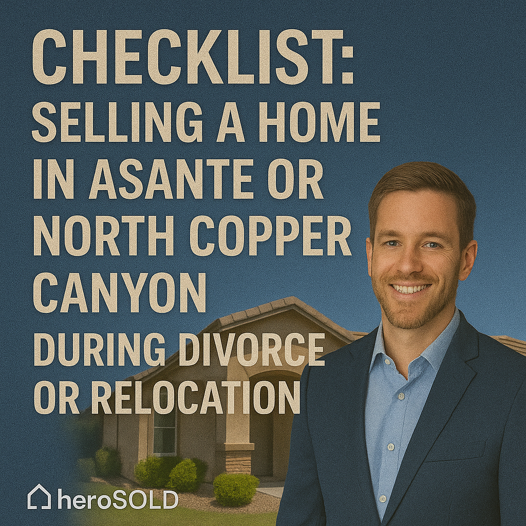 Checklist: Selling a Home in Asante or North Copper Canyon During Divorce or Relocation