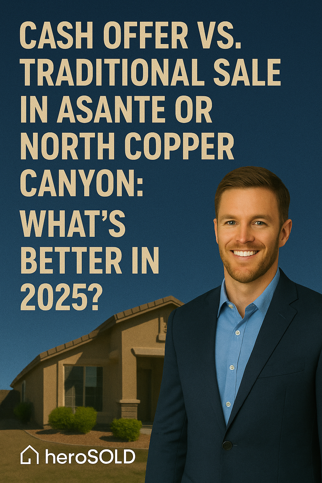 Cash Offer vs. Traditional Sale in Asante or North Copper Canyon: What's Better in 2025?