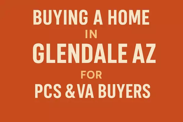 feature image of Buying a Home in Glendale AZ for PCS & VA Buyers