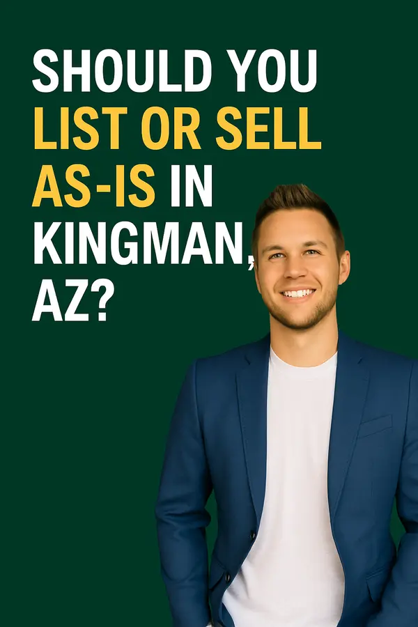 Should You List or Sell As-Is in Kingman, AZ?,James Sanson