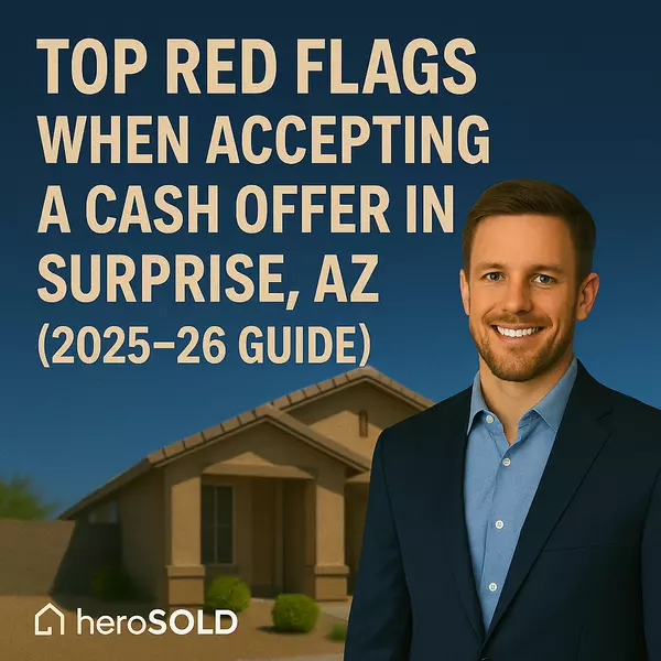 Top Red Flags When Accepting a Cash Offer in Surprise, AZ (2025-26 Guide),James Sanson