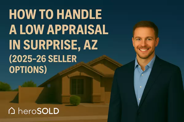 feature image of How to Handle a Low Appraisal in Surprise, AZ (2025-26 Seller Options)