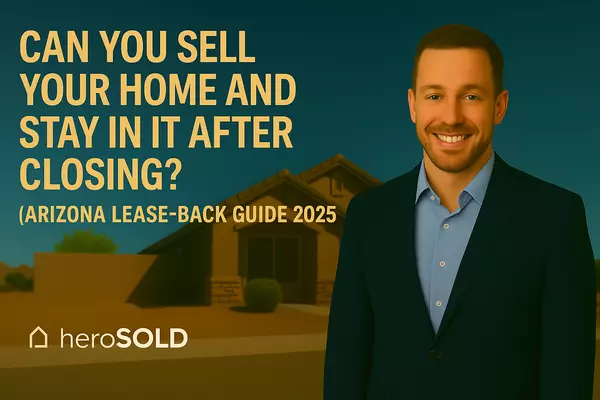 Sell Your Phoenix, Surprise, or Glendale Home and Stay After Closing: 2025 Leaseback Guide