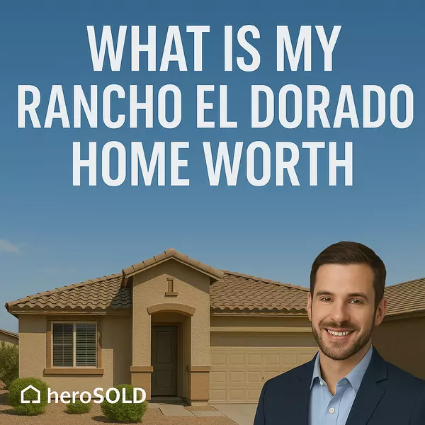 feature image of What Is My Rancho El Dorado Home Worth Today?