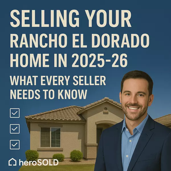 Selling Your Rancho El Dorado Home in 2025-26: What Every Seller Needs to Know,James Sanson