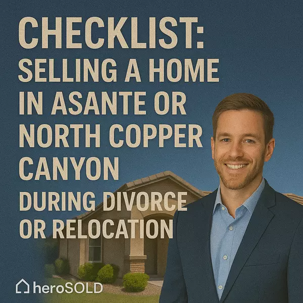Checklist: Selling a Home in Asante or North Copper Canyon During Divorce or Relocation,James Sanson