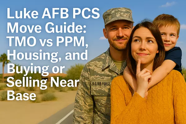 feature image of Luke AFB PCS Move Guide: TMO vs PPM, Housing, and Buying or Selling Near Base