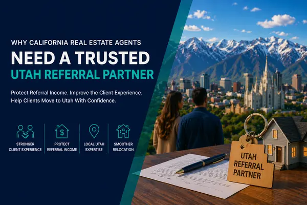 Why California Real Estate Agents Need a Trusted Utah Referral Partner | Fisco Real Estate