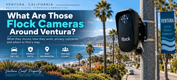 What Are Those Flock Cameras Around Ventura? What They Record, How They Work and Where They’re Located,Rick Uttich & Dawn Knowles
