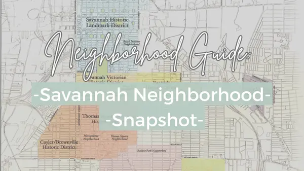Savannah Neighborhood Snapshot: Where History Meets Coastal Living