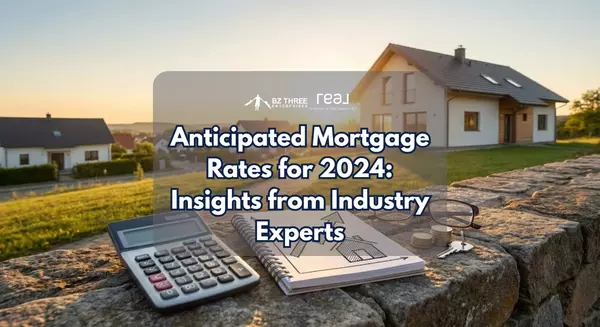 Anticipated Mortgage Rates for 2024: Insights from Industry Experts,Brock Zevan