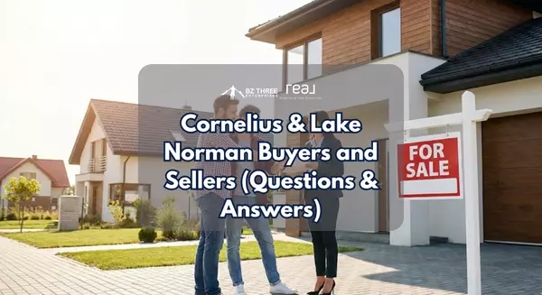 Cornelius & Lake Norman Buyers and Sellers (Questions & Answers)