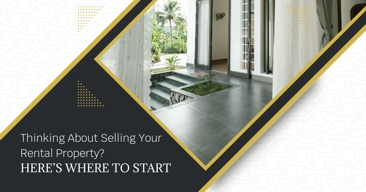 Thinking About Selling Your Rental Property? Here’s Where to Start