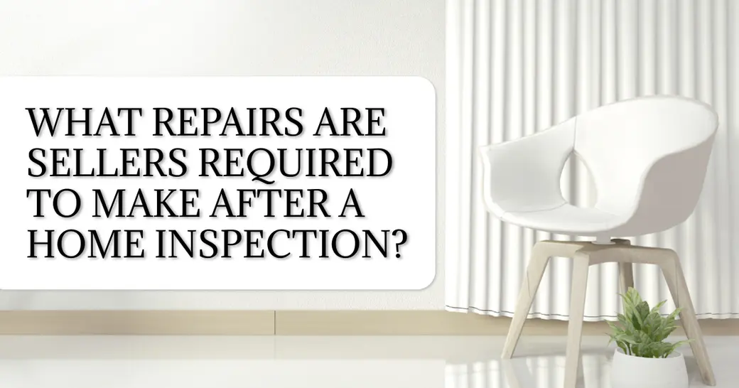 What Repairs Are Sellers Required to Make After a Home Inspection?