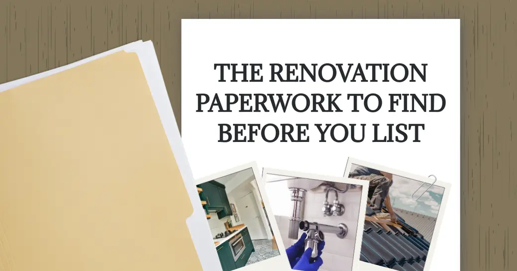 The Renovation Paperwork to Find Before You List
