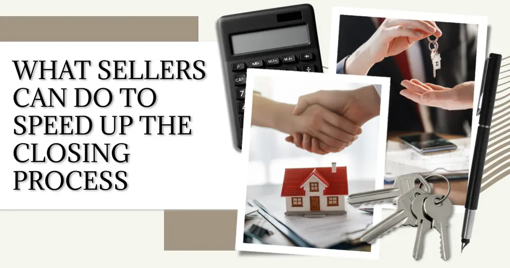 What Sellers Can Do to Speed Up the Closing Process