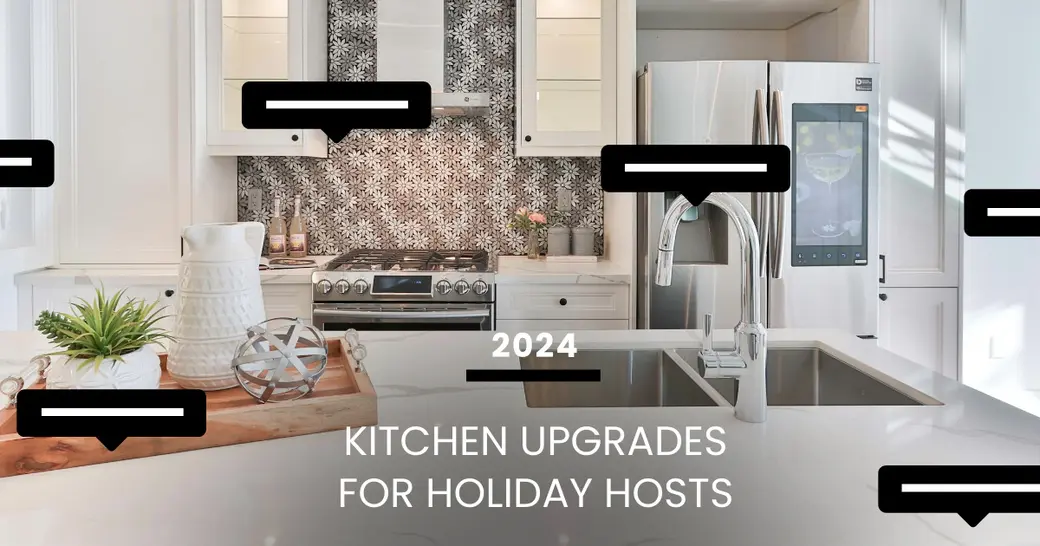 2024 Kitchen Upgrades for Holiday Hosts