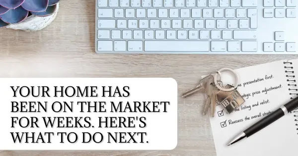 Your Home Has Been on the Market for Weeks. Here's What to Do Next.,Danielle Pinnock