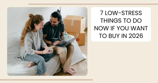 7 Low-Stress Things to Do Now If You Want to Buy In 2026,Danielle Pinnock