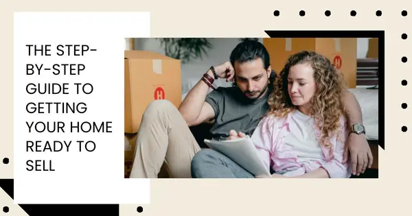The Step-by-Step Guide to Getting Your Home Ready to Sell,Danielle Pinnock
